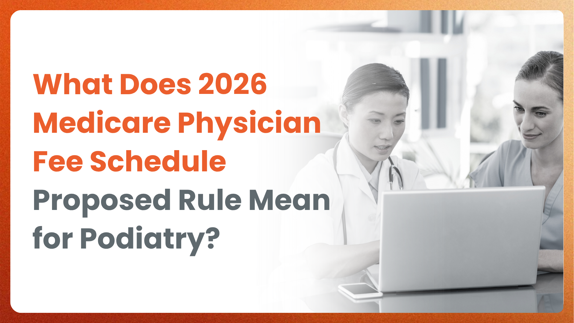 How the New Medicare Fee Schedule Reshapes Podiatry in 2026