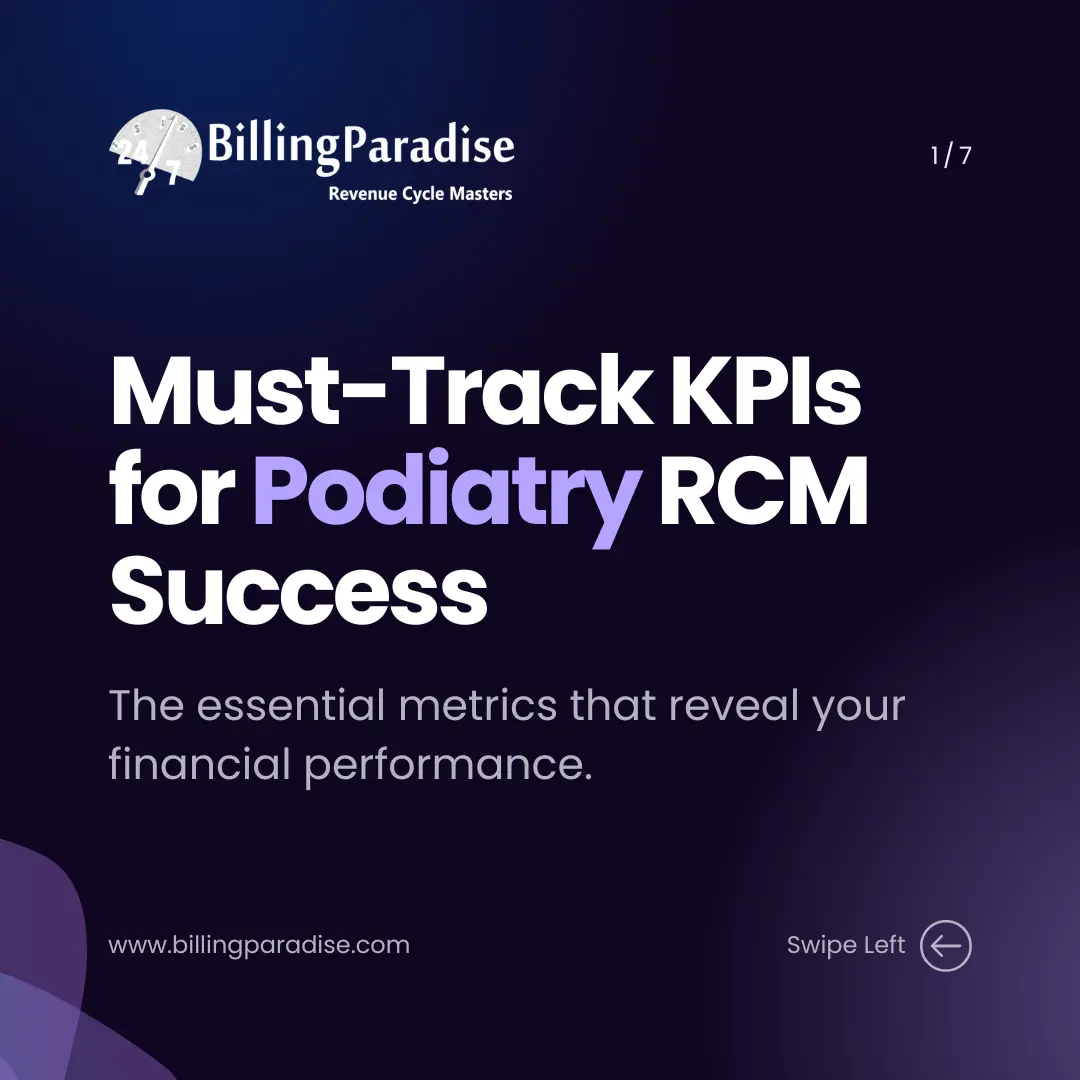Slide titled ‘Must-Track KPIs for Podiatry RCM Success’ by BillingParadise with tagline ‘The essential metrics that reveal your financial performance