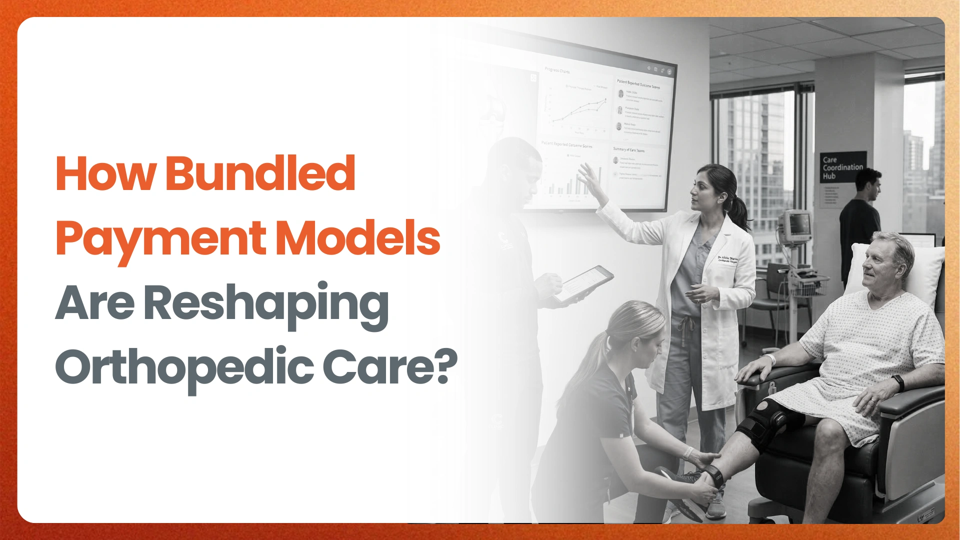 How Bundled Payment Models Are Reshaping Orthopedic Care?